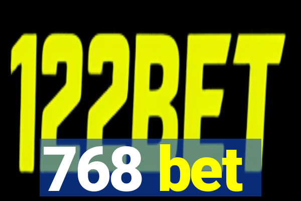 768 bet